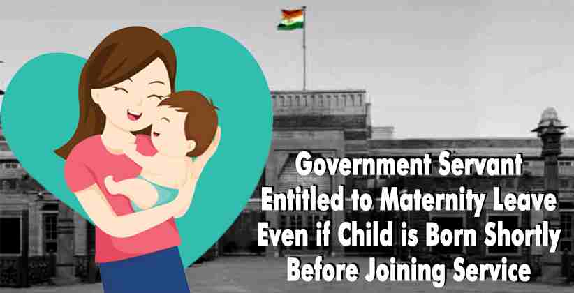  Government Servant Entitled to Maternity Leave Even if Child is Born Shortly Before Joining Service: Rajasthan High Court [READ ORDER]