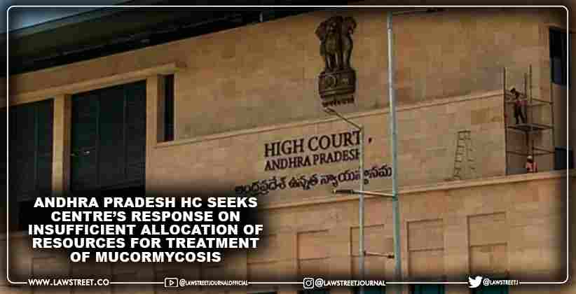 Andhra Pradesh High Court seeks Centre’s response on insufficient allocation of resources for treatment of Mucormycosis