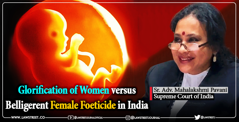 Glorification of Women versus Belligerent Female Foeticide in India