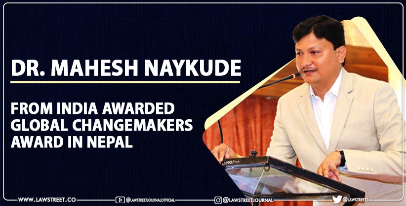 Dr. Mahesh Naykude From India Awarded Global Changemakers Award In Nepal 