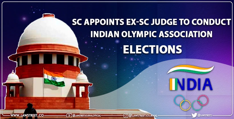 SC appoints ex-SC judge to conduct Indian Olympic Association elections [Read order]