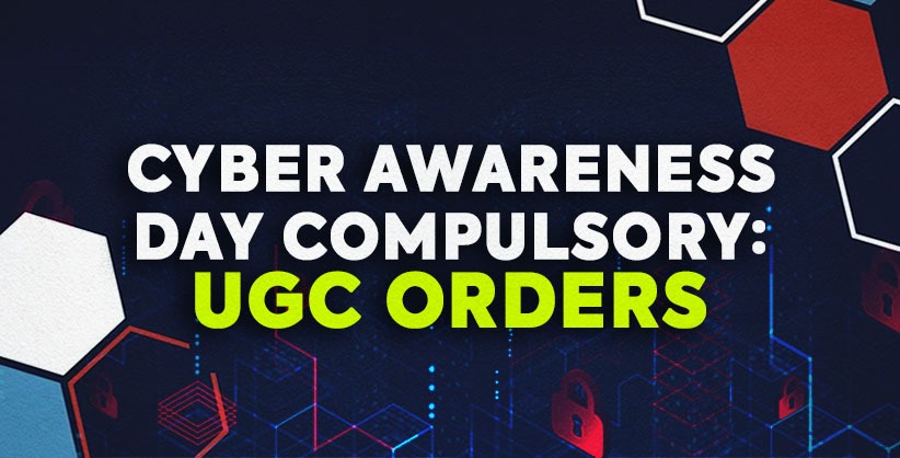 All Higher Educational Institutions To Celebrate Cyber Awareness Day: UGC [Read Circular]