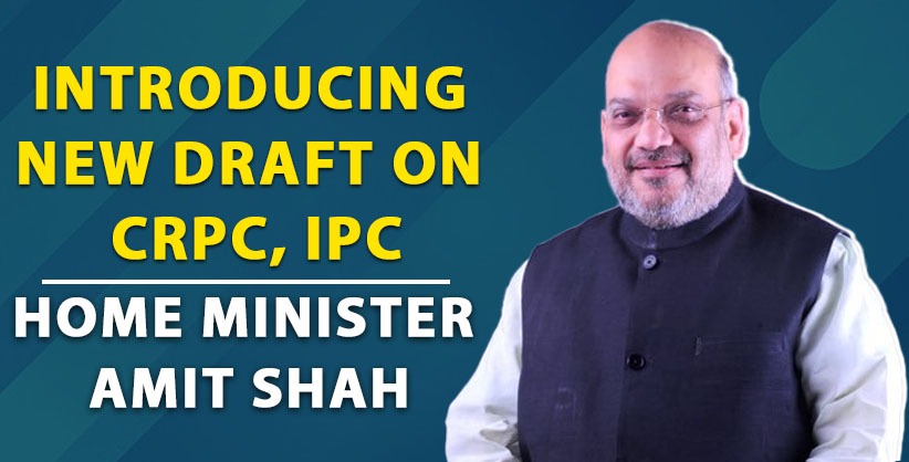 Govt in process of introducing new draft on CrPC, IPC: Home Minister