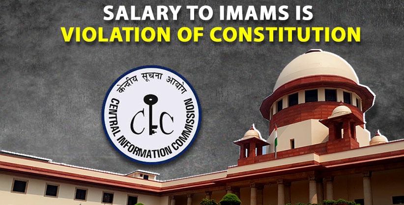SC set wrong precedent by allowing salaries to Imams in violation of Constitution: CIC [Read Order] 