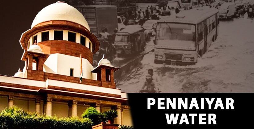 SC asks Centre to file status report on TN's complaint over sharing of Pennaiyar water
