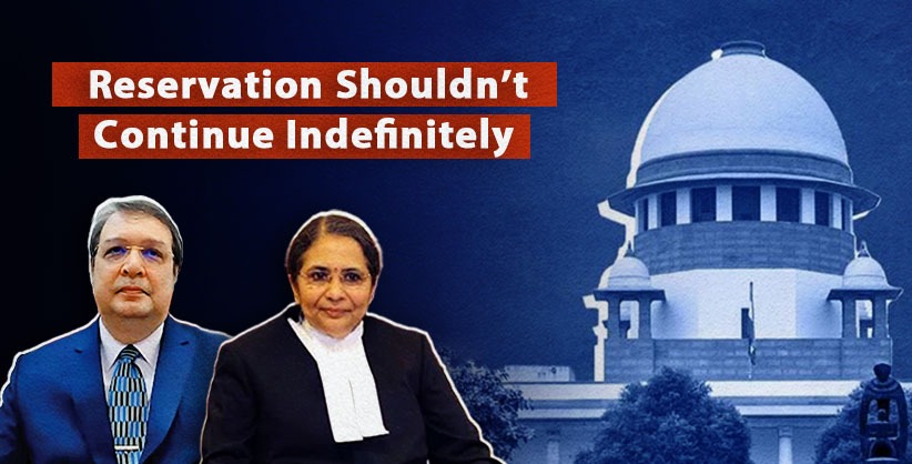 Reservation shouldn’t continue indefinitely: Two SC judges