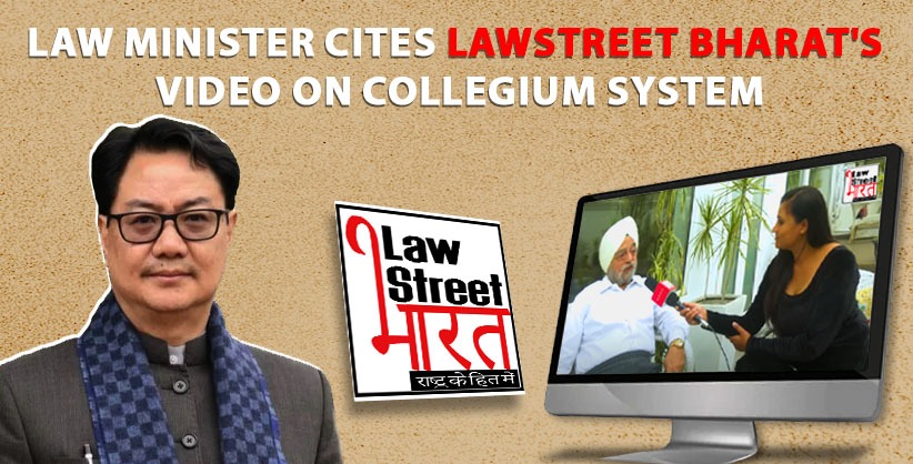 Law Minister cites LawStreet Bharat's video on Collegium system