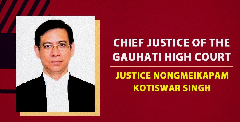 Justice Nongmeikapam Kotiswar Singh appointed as acting Chief Justice of Gauhati High Court [Read Press Release]