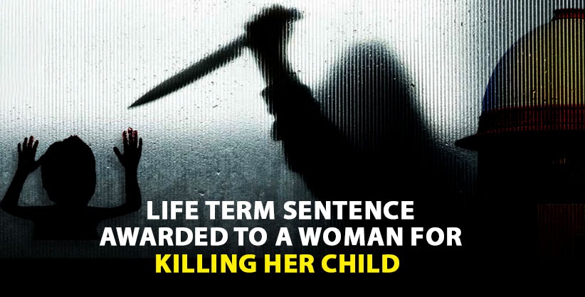SC upholds conviction and life term to woman for killing her child