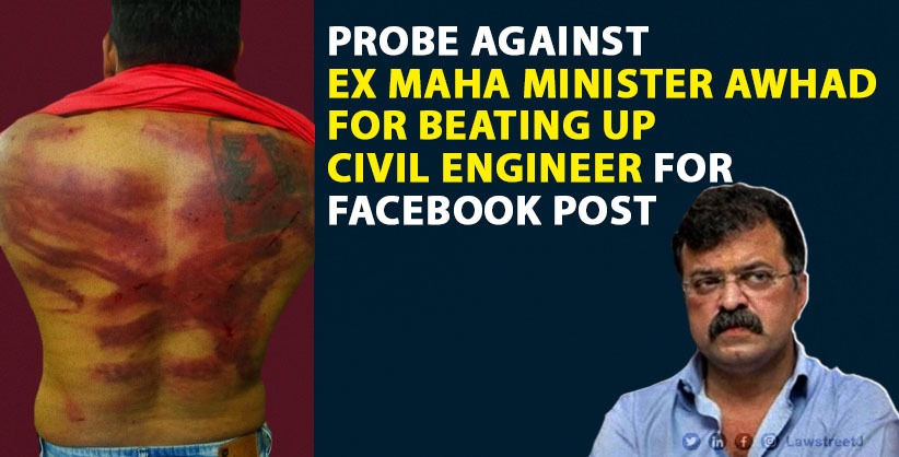 SC orders further probe against ex Maha Minister Awhad for beating up civil engineer for Facebook post
