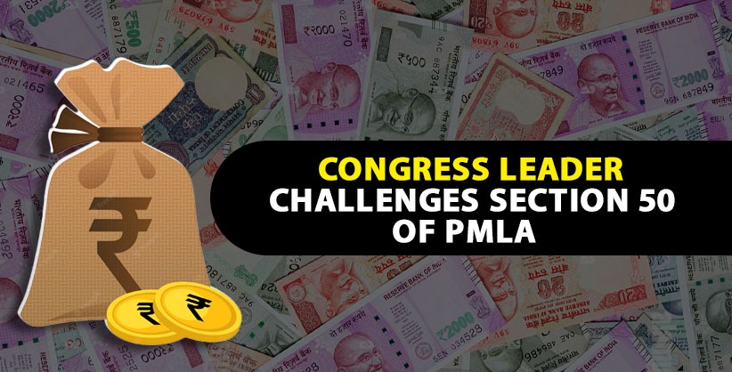 SC notice to Centre on plea by Congress leader challenging the Section 50 of PMLA