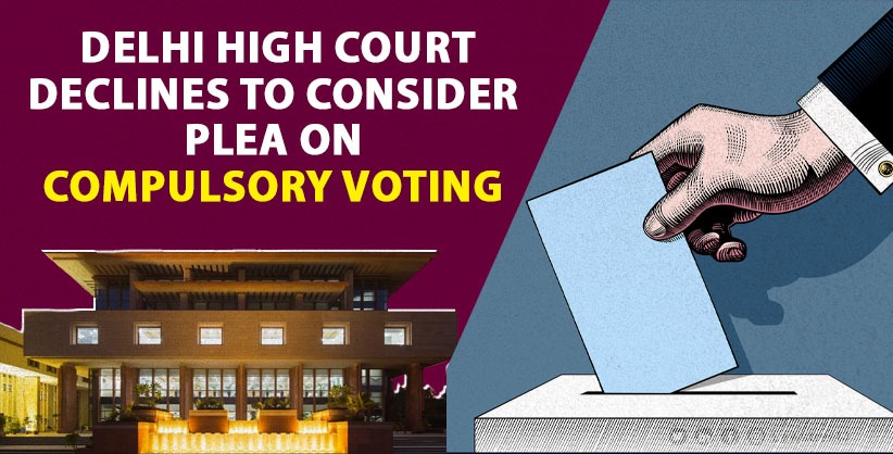 'A matter of choice,' Delhi HC declines to consider plea on compulsory voting 