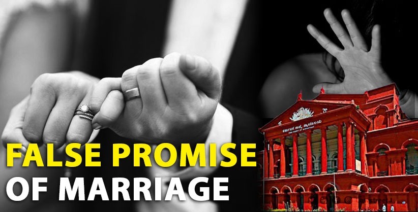 False promise of marriage: Ktka HC for period of relationship to be considered [Read Order]