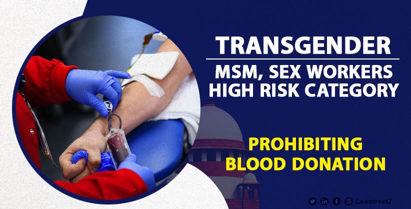 'Transgender, MSM, sex workers high risk category,' Centre defends in SC guidelines prohibiting blood donation by them
