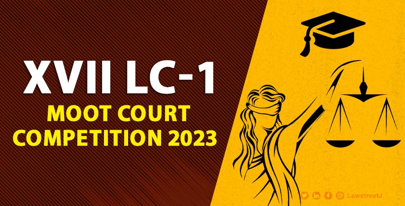 Law Students Battle it out at the XVII LC-1 All Delhi (NCR) Moot Court Competition 2023 with Artificial Intelligence in Focus