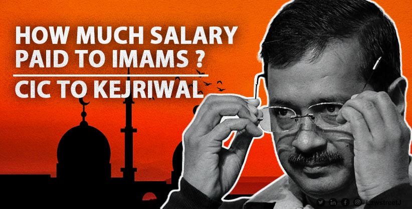 CIC Directs Delhi CM Kejriwal to Provide Information on Salaries to Imams in Mosques