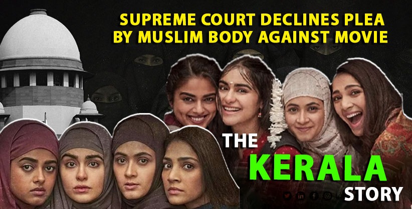 Supreme Court declines to consider plea by Muslim body against movie 'The Kerala Story'
