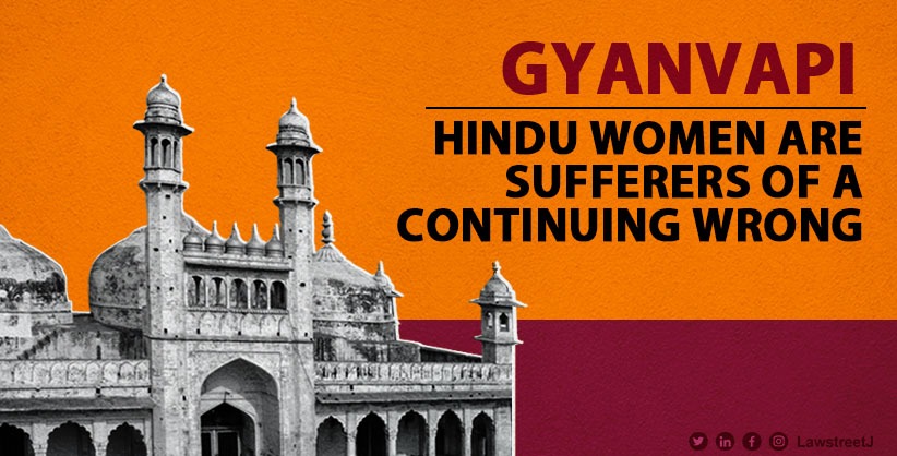 Gyanvapi: Hindu women are sufferers of a continuing wrong