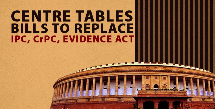 Centre introduces bills to replace Indian Penal Code, CrPC, Indian Evidence Act in Lok Sabha