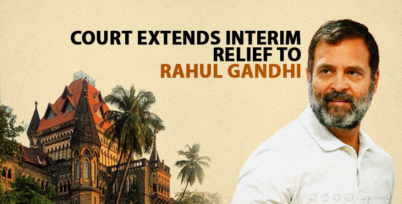Bombay High Court Extends Interim Relief to Rahul Gandhi in Defamation Case Against PM Modi Remarks
