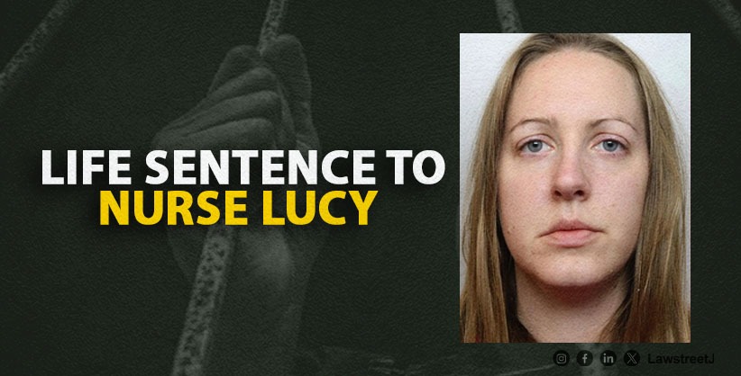 Nurse Lucy Receives Life Sentence for Killing 7 Babies and Attempted Murder of 6 Others in UK Hospital