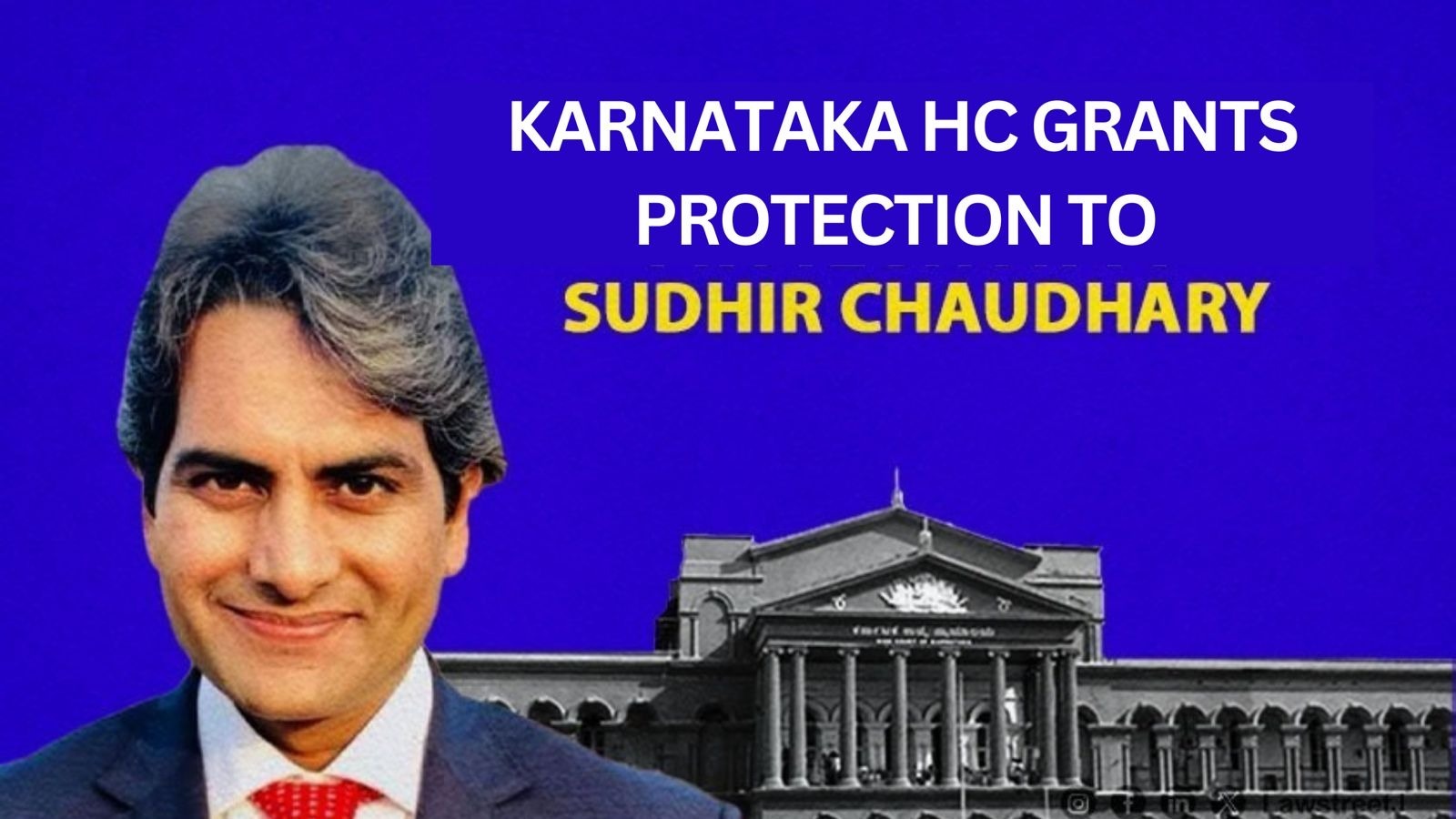 Karnataka High Court Grants Protection to Journalist Sudhir Chaudhary Amid Fake News Controversy
