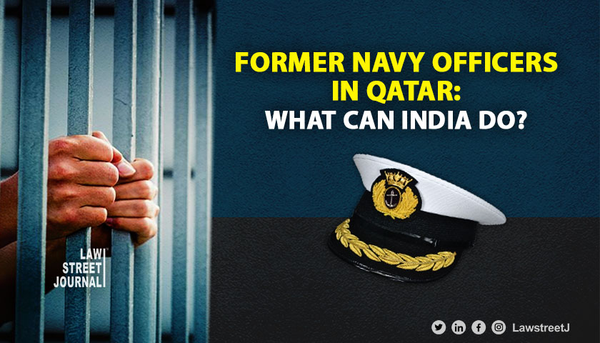 What legal options does India have to save former Navy personnel in Qatar?