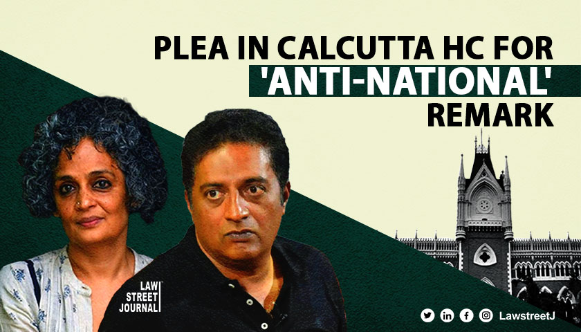 [Terming India a 'Hindu Fascist Enterprise’] Calcutta High Court to hear plea against Arundhati Roy, Prakash Raj