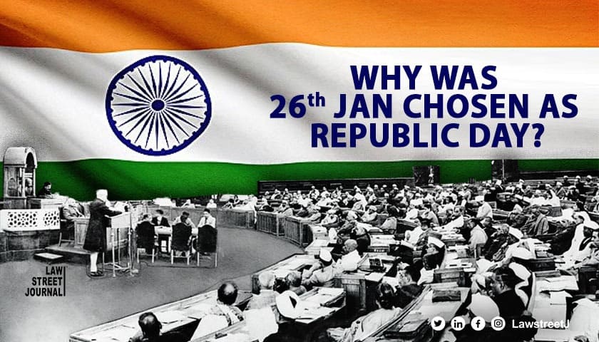 Why was January 26 chosen to be India s Republic Day