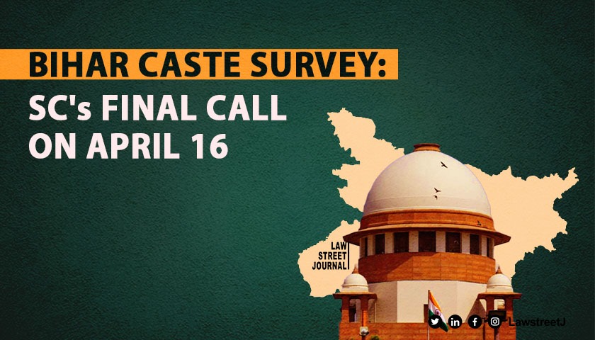Bihar caste survey case: SC fixes April 16 for final disposal 