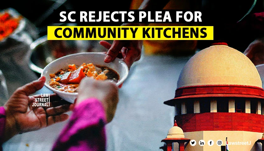 nfsa-ensures-rights-based-approach-on-food-security-sc-rejects-plea-to-direct-states-to-run-community-kitchens