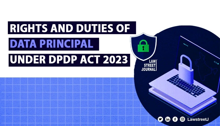 What Are The Rights And Duties Of Data Principal Under DPDP Act 2023