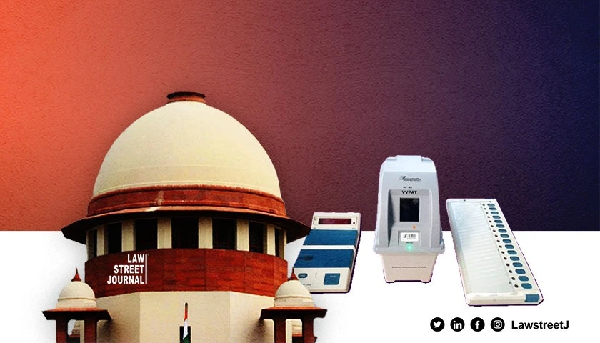 EVM VVPAT SC says vested groups undermining every achievement in recent years 