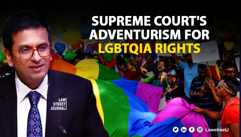 A critique of the Supreme Courts adventurism for LGBTQIA rights